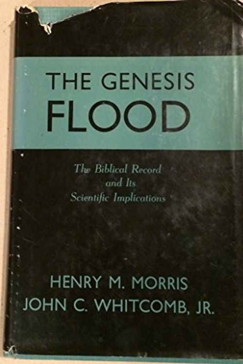 Cover Art for 9780801095092, The Genesis Flood: The Biblical Record and Its Scientific Implications by Henry M & Whitcomb, John C Morris
