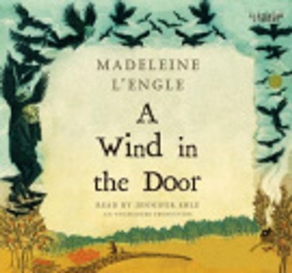 Cover Art for 9780307916648, A Wind in the Door by Madeleine L'Engle, Jennifer Ehle