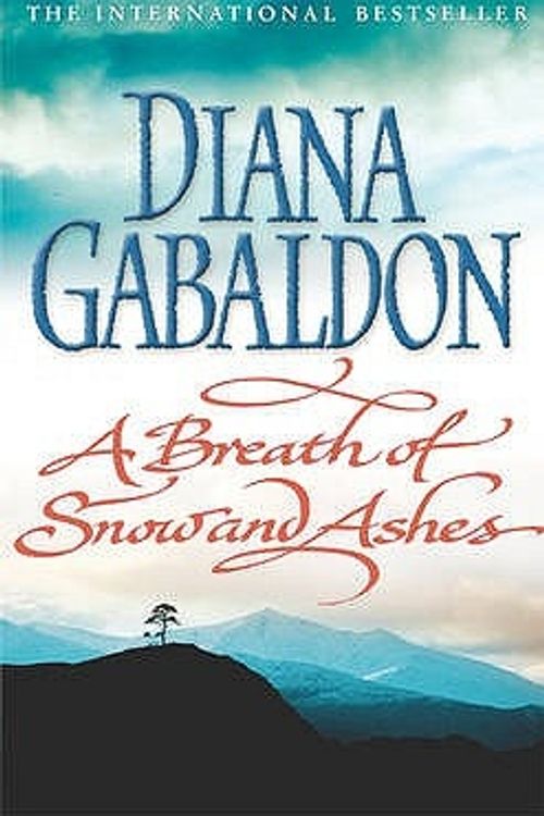 Cover Art for 9780099278245, A Breath Of Snow And Ashes: (Outlander 6) by Diana Gabaldon