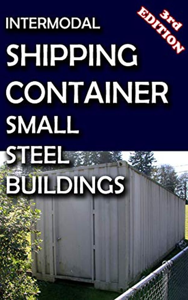 Cover Art for B00WBCVTQY, Intermodal Shipping Container Small Steel Buildings by Ps 360
