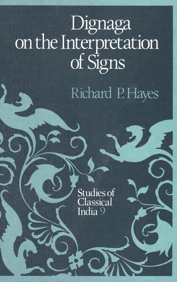 Cover Art for 9789400928992, Dignaga on the Interpretation of Signs by R.P. Hayes