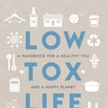 Cover Art for 9781760636418, Low Tox Life by Alexx Stuart