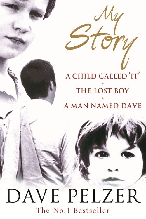 Cover Art for 9780752864013, My Story: A Child Called It, The Lost Boy, A Man Named Dave by Dave Pelzer
