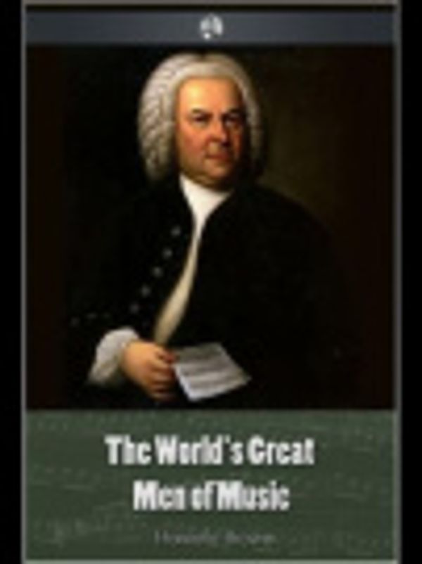 Cover Art for 9781849892193, The World's Great Men of Music by Harriette Brower