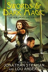 Cover Art for 9780061723810, Swords & Dark Magic by Jonathan Strahan