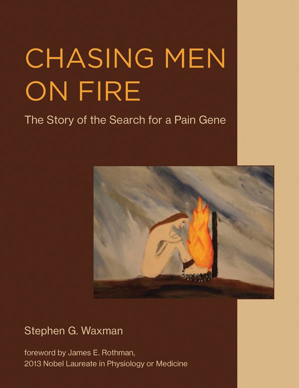 Cover Art for 9780262037402, Chasing Men on FireThe Story of the Search for a Pain Gene by Stephen G. Waxman