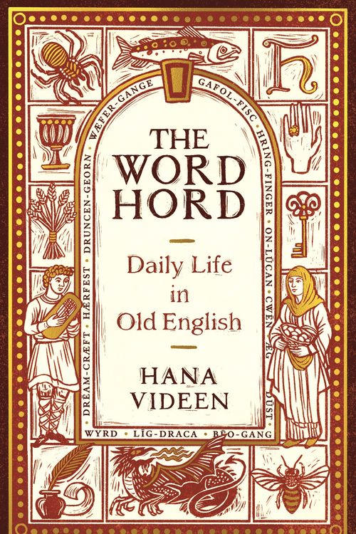 Cover Art for 9781788166102, The Wordhord: Daily Life in Old English by Hana Videen