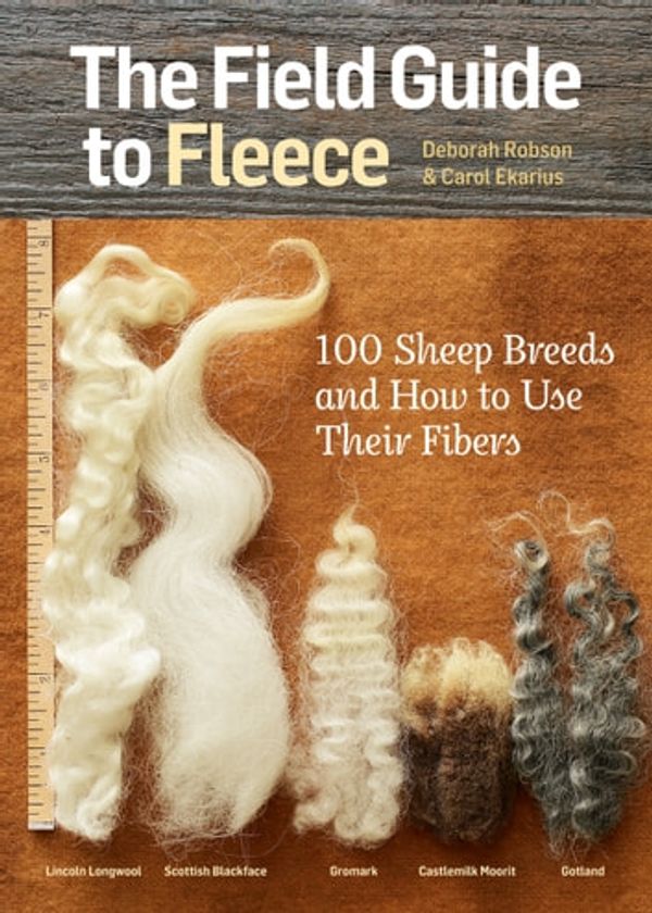 Cover Art for 9781603429269, The Field Guide to Fleece by Carol Ekarius, Deborah Robson