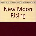 Cover Art for 9780553250176, New Moon Rising by Eugenia Price