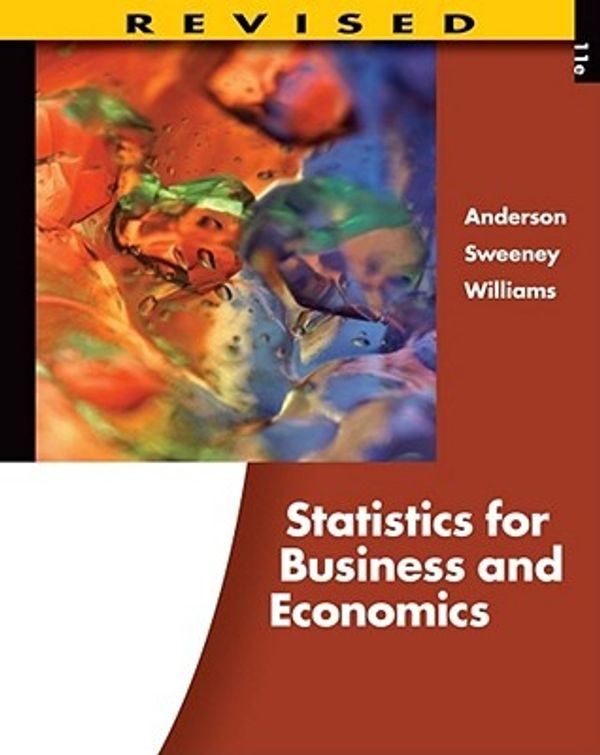 Cover Art for 9780538481649, Statistics for Business and Economics (11th Edition, Revised) by David Anderson, Dennis Sweeney, Thomas Williams