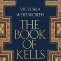 Cover Art for 9781788541800, The Book of Kells by Victoria Whitworth