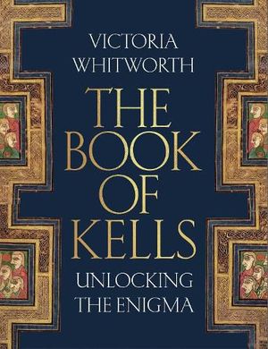 Cover Art for 9781788541800, The Book of Kells by Victoria Whitworth