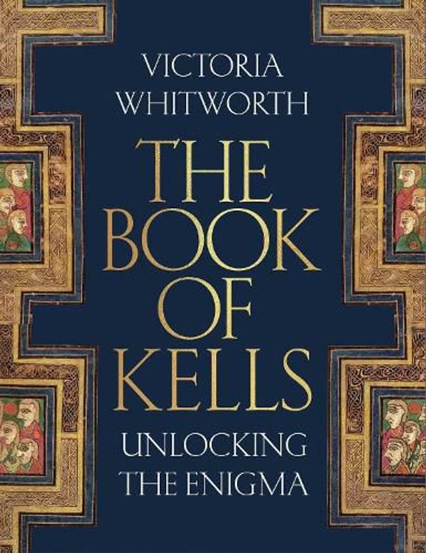 Cover Art for 9781788541800, The Book of Kells by Victoria Whitworth