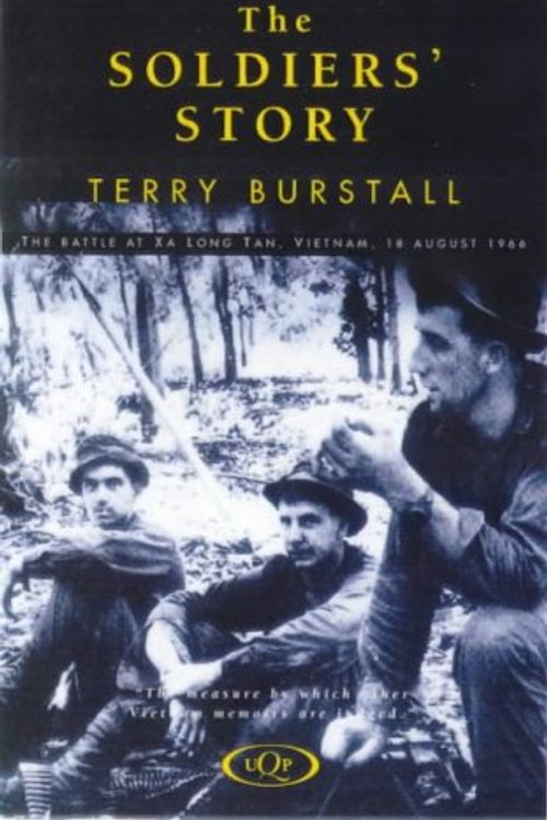 Cover Art for 9780702230097, The Soldier's Story: Battle at Xa Long Tan, Vietnam, 18th August, 1966 by Terry Burstall
