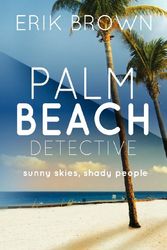 Cover Art for 9781432732455, Palm Beach Detective by Erik Brown