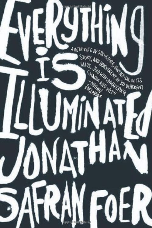 Cover Art for B01N8Y6R4Q, Everything Is Illuminated: A Novel by Jonathan Safran Foer (2002-04-16) by Jonathan Safran Foer