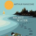 Cover Art for 9780099589365, Secret Water by Arthur Ransome
