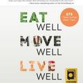 Cover Art for 9781943370023, Eat Well, Move Well, Live Well52 Ways to Feel Better in a Week by Roland Denzel, Galina Denzel