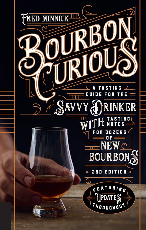 Cover Art for 9780760364901, Bourbon Curious: A Simple Tasting Guide for the Savvy Drinker by Fred Minnick
