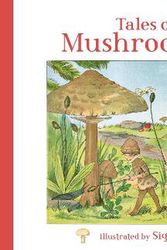 Cover Art for 9781782507529, Tales of the Mushroom Folk by Signe Aspelin