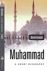 Cover Art for 9781851681310, Muhammad: A Short Biography (Oneworld Short Guides) by Martin Forward