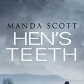 Cover Art for B00CQ5771C, Hen's Teeth by Manda Scott