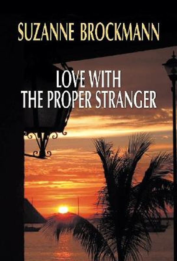Cover Art for 9781585476053, Love with the Proper by Suzanne Brockmann