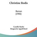 Cover Art for 9781120271945, Christine Rodis by Camille Marbo, Marguerite Appell Borel