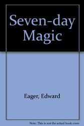 Cover Art for 9780152729189, Seven-day Magic by Edward Eager