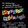Cover Art for 9781580236096, Mystery Midrash: An Anthology of Jewish Mystery & Detective Fiction by Richard Fliegel