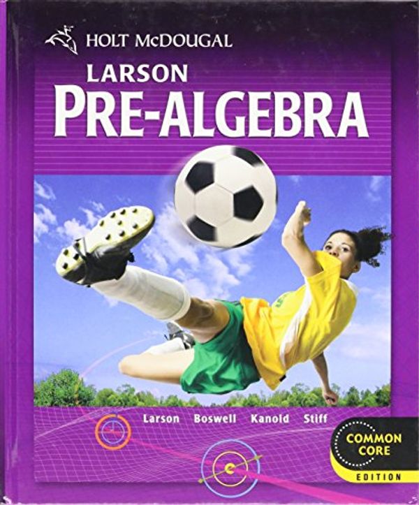 Cover Art for 9780547587776, Holt McDougal Larson Pre-Algebra: Student Edition 2012 by Holt McDougal