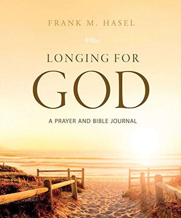 Cover Art for 9780816363360, Longing for God: A Bible-Prayer Journal by Frank M. Hasel