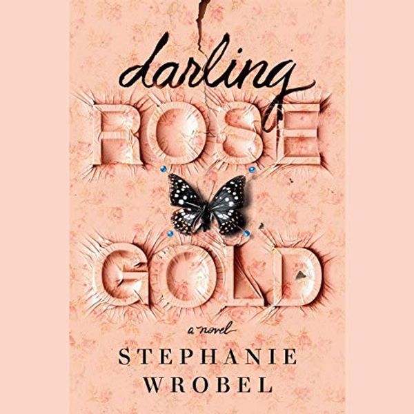 Cover Art for B081K9WXCT, Darling Rose Gold by Stephanie Wrobel