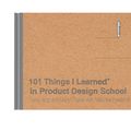 Cover Art for 9780451496737, 101 Things I Learned in Product Design School by Matthew Frederick, Martin Thaler, Sung Jang