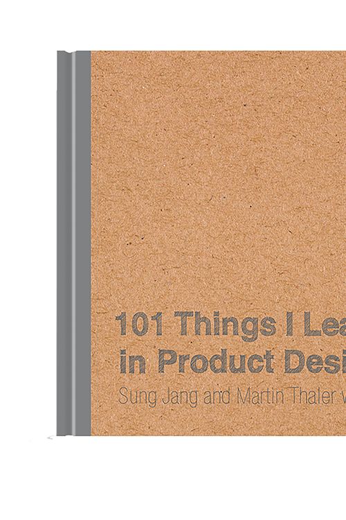 Cover Art for 9780451496737, 101 Things I Learned in Product Design School by Matthew Frederick, Martin Thaler, Sung Jang