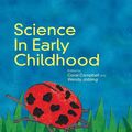 Cover Art for 9781139411868, Science in Early Childhood by Coral Campbell