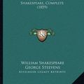 Cover Art for 9781167253980, The Works of William Shakespeare, Complete (1859) by William Shakespeare
