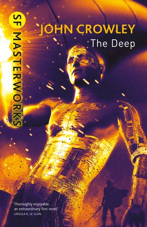 Cover Art for 9780575082649, The Deep by John Crowley