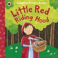 Cover Art for 9781409312352, Little Red Riding Hood: Ladybird First Favourite Tales by Mandy Ross