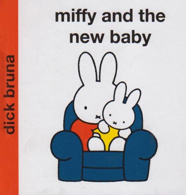 Cover Art for 9781405219037, Miffy and the New Baby by Dick Bruna