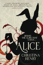 Cover Art for 9781785653308, Alice (Chronicles of Alice 1) by Christina Henry