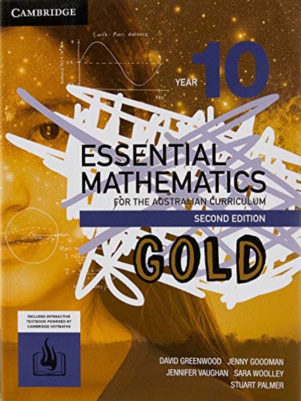 Cover Art for 9781316630952, Essential Mathematics Gold for the Australian Curriculum - Year 10 by David Greenwood