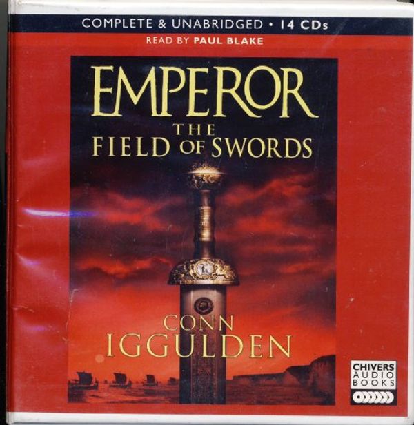 Cover Art for 9781408417621, Emperor The Field of Swords by Conn Iggulden Unabridged CD Audiobook by Conn Iggulden