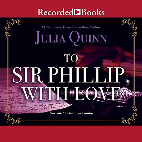 Cover Art for B073V7B3S7, To Sir Philip, With Love by Julia Quinn