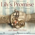 Cover Art for 9780063230309, Lily'S Promise by Lily Ebert, Dov Forman, Charles HRH The Prince of Wales, Lily Ebert