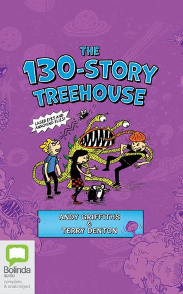 Cover Art for 9781867533511, The 130-Story Treehouse: Laser Eyes and Annoying Flies: 10 by Andy Griffiths, Terry Denton