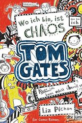 Cover Art for 9783423715706, Tom Gates 01. Wo ich bin, ist Chaos by Liz Pichon