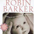 Cover Art for 9781405036542, Baby Love: Everything You Need to Know about Your New Baby by Barker Robin