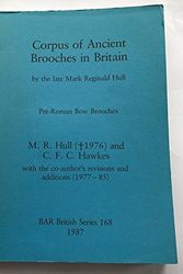 Cover Art for 9780860544500, Corpus of ancient brooches in Britain: By the late Mark Reginald Hull. Pre-Roman bow brooches (British Archaeological Reports British Series) by Charles Francis Christopher Hawkes