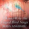 Cover Art for B00NX5UCWK, I Know Why the Caged Bird Sings by Maya Angelou